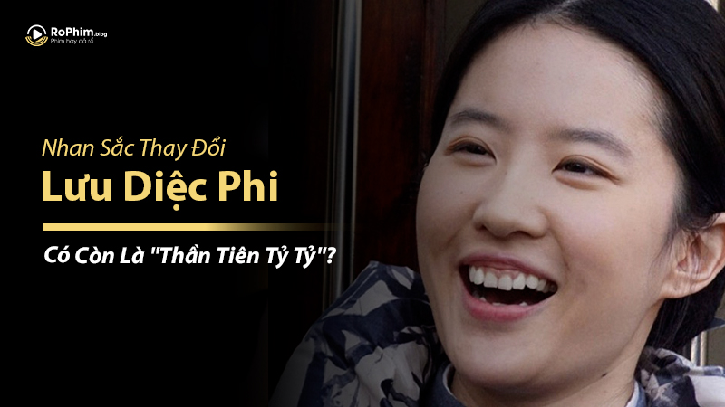 Nhan Sắc Thay Đổi: Lưu Diệc Phi Có Còn Là 