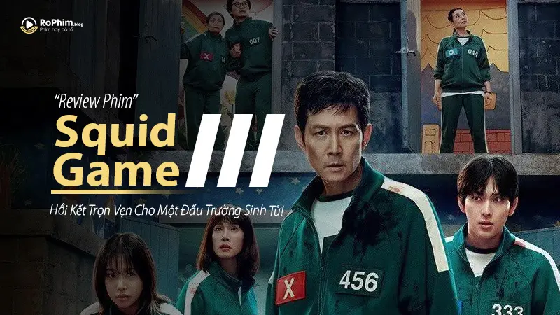 Squid Game 3 – Trò Chơi Con Mực Phần 3: Cuộc chơi sinh tử cuối cùng đầy nước mắt và nhân tính