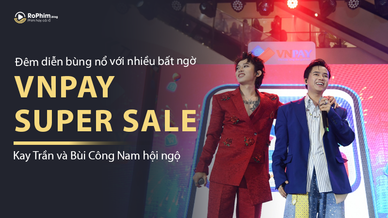 Kay Trần và Bùi Công Nam tái hợp trên sân khấu của VNPAY SUPER SALE