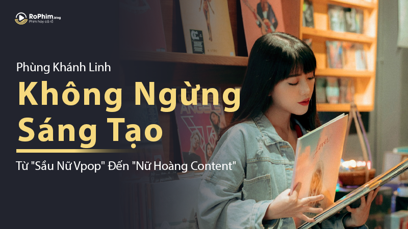 Ca khúc Hôm Nay Tôi Buồn đánh dấu bước ngoặt trong hành trình chinh phục âm nhạc của Phùng Khánh Linh