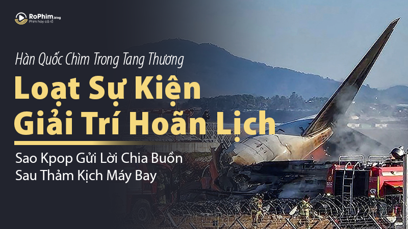 Hàn Quốc chim trong tang thương - Vụ tai nạn máy bay chở 181 hành khách tại Hàn Quốc, chuyến bay từ Bangkok - Thái Lan đến sân bay quốc tế Muan