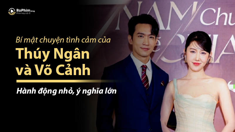 Bí mật chuyện tình cảm của Thúy Ngân và Võ Cảnh: Hành động nhỏ, ý nghĩa lớn