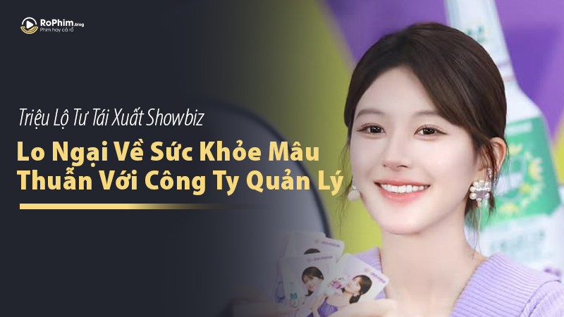 Triệu Lộ Tư Tái Xuất Showbiz Giữa Những Lo Ngại Về Sức Khỏe Và Mâu Thuẫn Với Công Ty Quản Lý