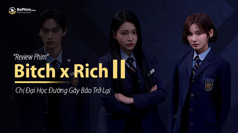 Poster phim Bitch x Rich 2 hé lộ cuộc chiến học đường giàu có, kịch tính và đầy thị phi.