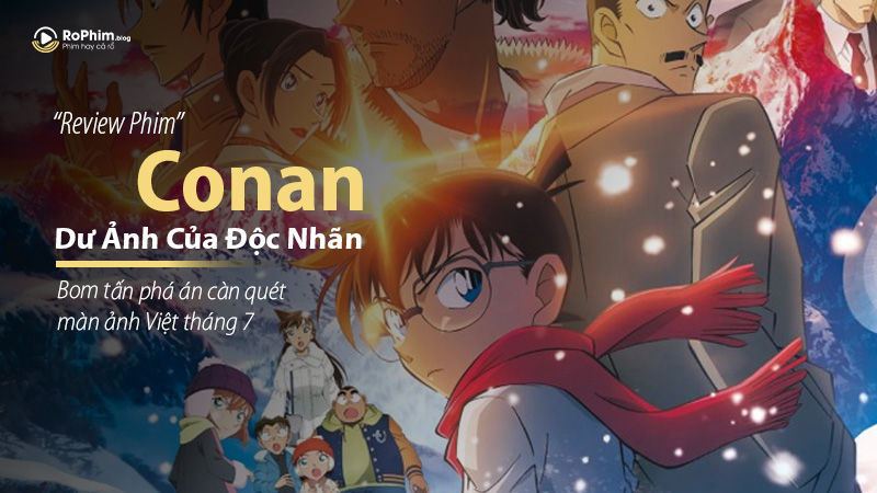 Review phim Conan: Dư Ảnh Của Độc Nhãn (Conan Movie 28) - Bom tấn phá án càn quét màn ảnh Việt tháng 7