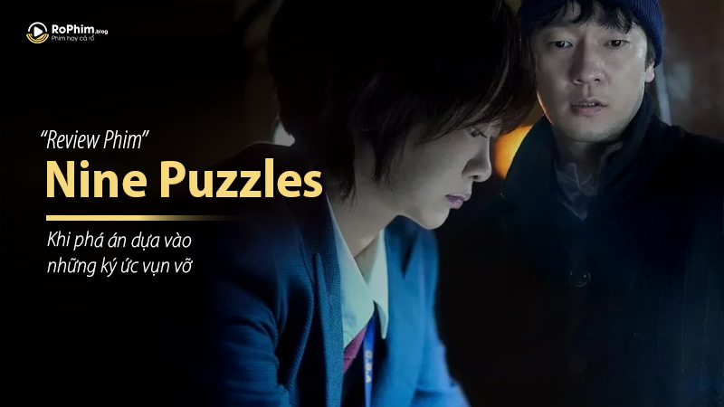 Review phim Nine Puzzles: Khi phá án dựa vào những ký ức vụn vỡ