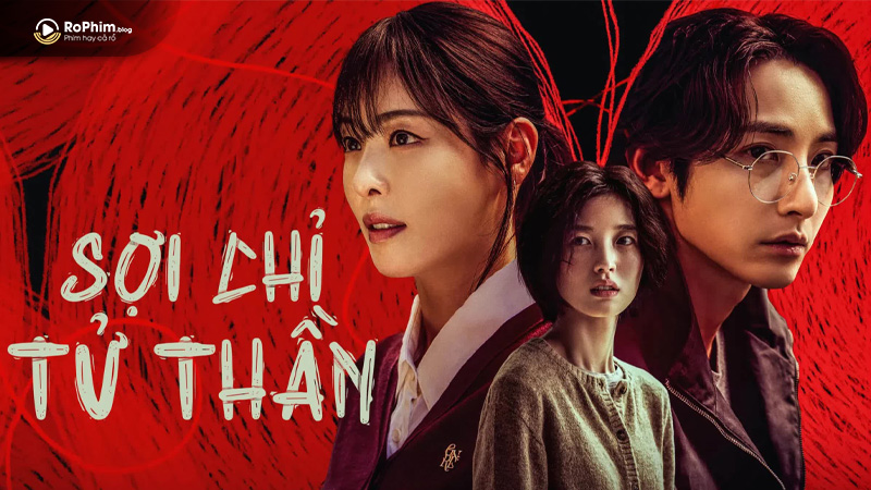 Phim Sợi Chỉ Tử Thần Hàn Quốc gây sốc với kịch bản trinh thám táo bạo và u ám